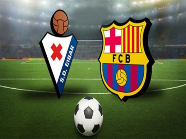 Nhận định kèo Eibar vs Barcelona, 23h00 ngày 22/05 - La Liga