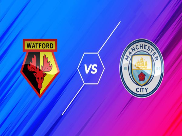 Dự đoán kèo Watford vs Man City, 0h30 ngày 5/12 - Ngoại Hạng Anh