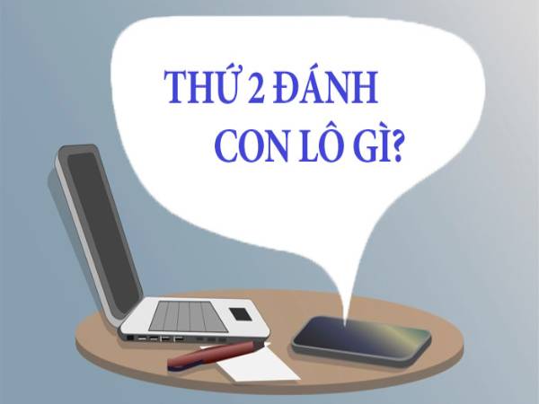 Thứ 2 đánh con gì trúng? Lô tô hay về ngày thứ hai?