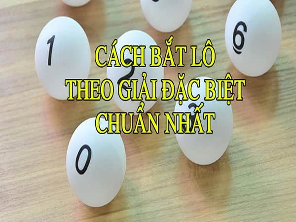 cách bắt con theo giải đặc biệt
