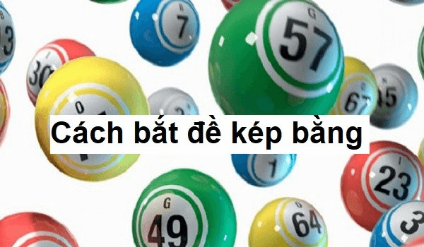 Cách bắt đề kép bằng siêu đơn giản cho người mới