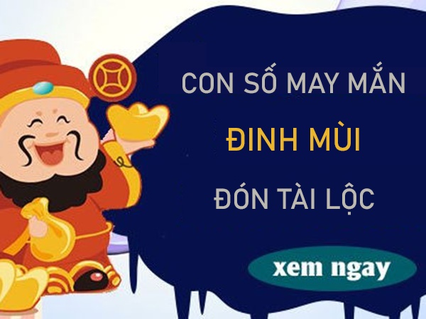 Bứt phá ngoạn mục cùng con số may mắn tuổi Đinh Mùi