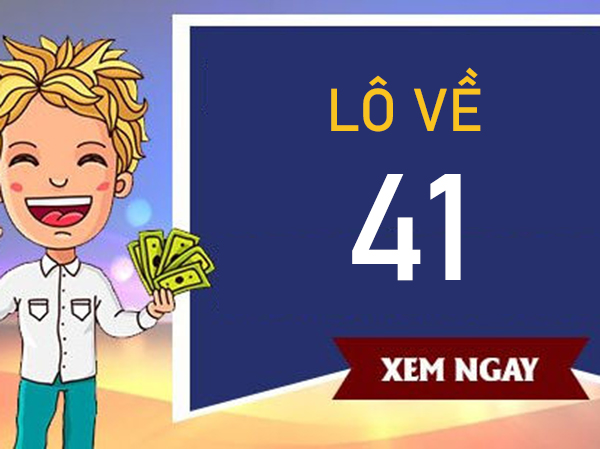 Lô về 41 hôm sau đánh con gì khả năng trúng to?