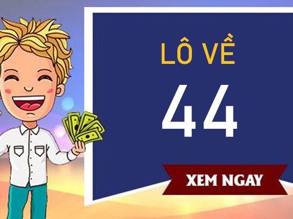 Lô về 44 hôm sau đánh con gì đổi đời nhanh chóng?