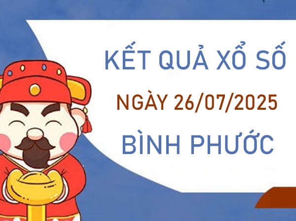 Thống kê KQXS Bình Phước 26/7/2025 chính xác