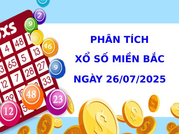 Phân tích XSMB ngày 26/7/2025 thứ 7 may mắn tài lộc