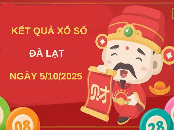 Phân tích XS Đà Lạt ngày 5/10/2025 hôm nay siêu chính xác